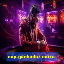 cap ganhador caixa